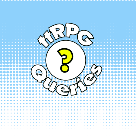 Tabletop RPG Queries